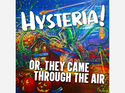 West Windsor Arts Presents “Hysteria! Or, They Came Through the Air” During West Windsor’s Martian Weekend by Aylin Green