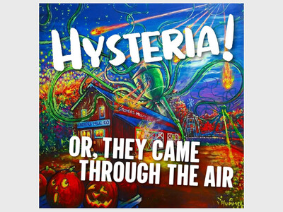Hysteria! Or, They Came Through the Air  - A Staged Reading